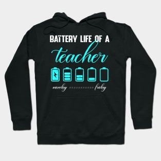 Battery life of a teacher Hoodie